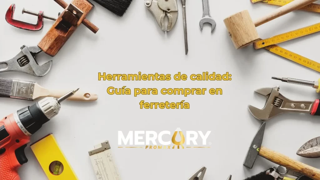 Herramientas de calidad Guía para comprar en ferretería